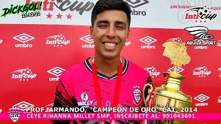 PROF. ARMANDO CAMPEON DE ORO DEL TORNEO  INTI CUP I TERNACIONAL 2022 CAT. 2014