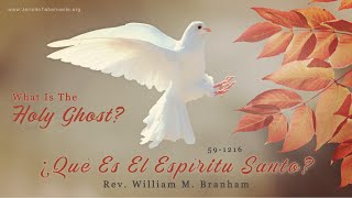 2024-0522 - 59-1216 What Is The Holy Ghost? - Rev. William M. Branham