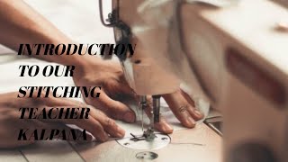 INTRODUCTION TO KALPANA AGRAWAL||STITCHING TEACHER||SHORT TERM COURSE ||MAHAK NTT VLOGS||