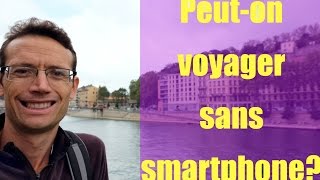 Peut-on voyager sans smartphone?