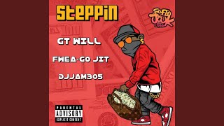 Steppin (feat. Fwea-Go Jit & DJJam305)