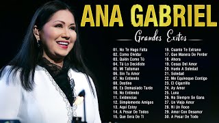 ANA GABRIEL 30 GRANDES ÉXITOS II ANA GABRIEL SUS MEJORES EXITOS - VIEJITAS PERO BONITAS