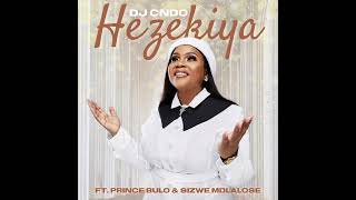 Dj Cndo - Hezekiya (feat. Prince Bulo & Sizwe Mdlalose)