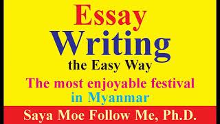 Essay Writing the Easy Way                    by Saya Moe Follow Me