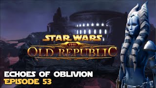 SWTOR | Echoes of Oblivion - Episode 53 - Jedi Consular