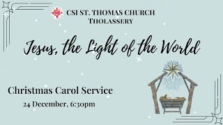 Jesus, The Light of The World | Christmas Carol Service 2023 | CSI St Thomas Church, Tholassery