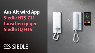 Aus Alt wird App: Siedle HTS 711 tauschen gegen Siedle IQ HTS (System 1+n)