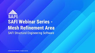 SAFI Webinar Series - Mesh Refinement Area