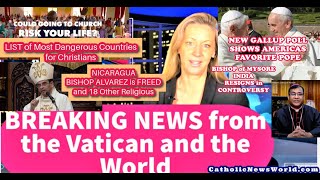 BREAKING NEWS Nicaragua Bishop is Free/ America's Favorite Pope/ India Bishop Resigns/Watch List