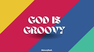 Maharaj Baali-God is Groovy (Official Audio)