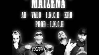 Maizena - AD VALD I.N.C.H KRO [ I.N.C.H Prod ]