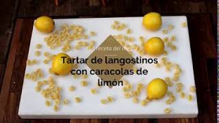 Tartar de langostinos con caracolas de limón - Las Recetas de El Nacional