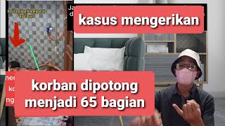 bikin merinding kasus di jogjakarta korban dipotong menjadi 65  #kasusviral ‎@kronologichannel 