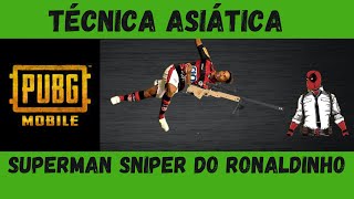 APRENDA FAZER O SUPERMAN SNIPER DO RONALDINHO (olha pra um lado e atira pro outro) - PUBG MOBILE