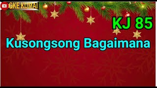 KJ 85 Kusongsong Bagaimana (Debora Sinurat)