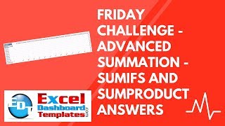 Friday Challenge - Advanced Summation - SUMIFS and SUMPRODUCT Answers