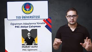 Ted Üniversitesi - P4C Çocuklar İçin Felsefe Atölyesi