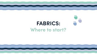 Fabrics: Where to start?