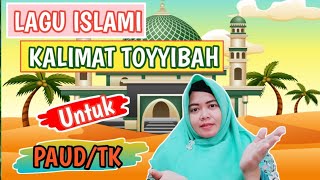 Lagu Kalimat Toyibah untuk Anak Paud/TK with Bu Ifa