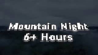 Mountain Night Sounds for relaxation - Over 6 hours