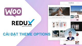 Tạo theme options Wordpress bằng Redux Framework 2023 | Woocommerce theme options