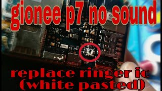 Gionee p7 no sound solution🔊how to replace pasted ringer ic in easy way