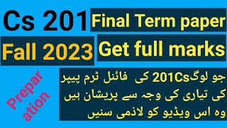 Cs 201 final term preparation Fall 2023