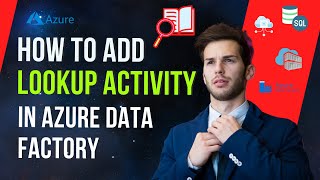 How to perform LookUp Activity in Azure Data Factory