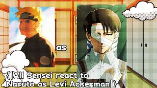 {|All Sensei react to Naruto as Levi Ackerman - Attack On Titan - |}