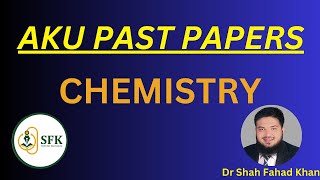 AKU Past Paper 2009 Solution | Complete Step-by-Step Guide to Acing Your Exam | Chemistry 1 | SFK