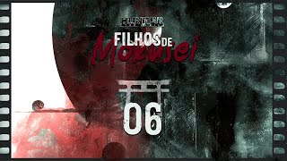 Caçadores: A Vigília | Filhos de Mokusei - Sessão 06