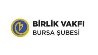 Birlik Vakfı Bursa Şubesi Bursu