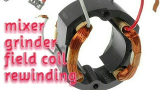 Mixer grinder field coil rewinding