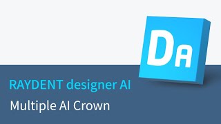 RAYDENT designer AI workflow - Multiple AI Crown