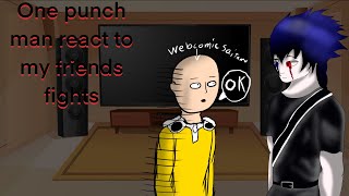 One punch man react to my friends fight | @glitchentity303 | opm react | Gacha club react