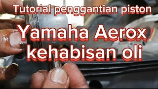 Tutorial penggantian piston yamaha Aerox