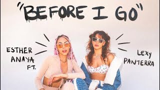 Esther Anaya & Lexy Panterra - Before I Go