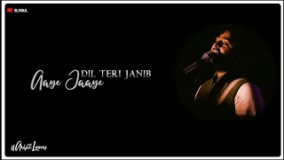 Janib Song Status | Aaye Jaaye Dil Tere Status | New WhatsApp Status | Arijit Singh Song Status