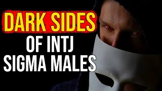 The Dark Genius: 5 EVIL Traits of INTJ Sigma Males