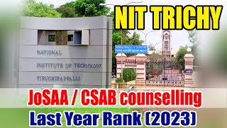 NIT Trichy JEE Rank 2023 for Admission | JoSAA /CSAB Counselling #josaacounselling #josaa #nittrichy