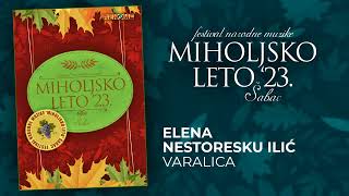 Elena Nestoresku Ilic - Varalica - Miholjsko leto 2023 (Audio 2023)