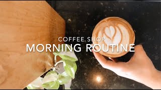 coffee shop morning routine