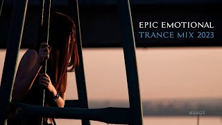 Captivating Emotional Unforgettable Hits by SounEmot - Emotional Trance Mix 2023