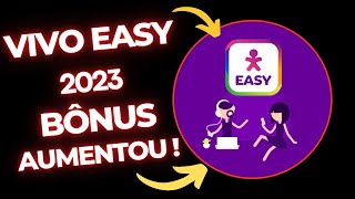 VIVO EASY NOVOS VALORES DE BÔNUS 2023 |  VEJA OS DETALHES!