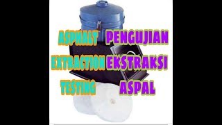 Pengujian Ekstraksi Aspal || sudut sipil