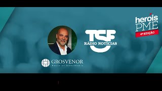 Heróis PME - Programa "Negócios e Empresas" da TSF, com a Grosvenor