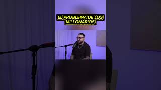 EL PROBLEMA DE LOS MILLONARIOS. #gusgri #podcast #dobleg