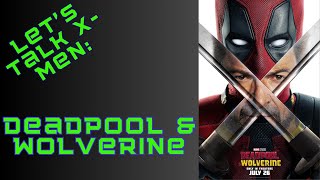 Let's Talk: Deadpool and Wolverine