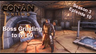 Conan Exiles S3E10 - Boss Grinding to lvl 60