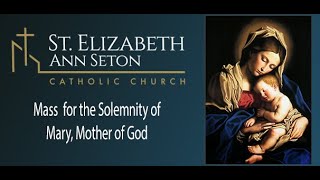 Mass for the Solemnity of Mary, Mother of God